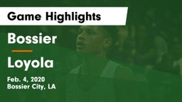 Bossier  vs Loyola Game Highlights - Feb. 4, 2020