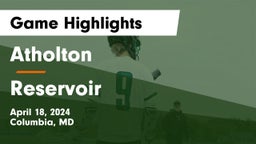Atholton  vs Reservoir  Game Highlights - April 18, 2024