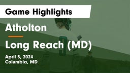 Atholton  vs Long Reach  (MD) Game Highlights - April 5, 2024