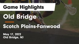 Old Bridge  vs Scotch Plains-Fanwood  Game Highlights - May 17, 2022