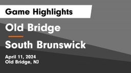Old Bridge  vs South Brunswick  Game Highlights - April 11, 2024
