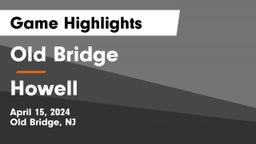 Old Bridge  vs Howell Game Highlights - April 15, 2024