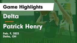 Delta  vs Patrick Henry  Game Highlights - Feb. 9, 2023