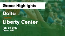 Delta  vs Liberty Center  Game Highlights - Feb. 22, 2023