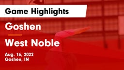 Goshen  vs West Noble  Game Highlights - Aug. 16, 2022