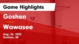 Goshen  vs Wawasee Game Highlights - Aug. 26, 2023