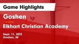 Goshen  vs Elkhart Christian Academy Game Highlights - Sept. 11, 2023