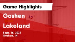 Goshen  vs Lakeland  Game Highlights - Sept. 16, 2023