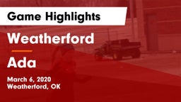 Weatherford  vs Ada  Game Highlights - March 6, 2020
