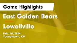 East  Golden Bears vs Lowellville  Game Highlights - Feb. 16, 2024