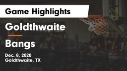 Goldthwaite  vs Bangs  Game Highlights - Dec. 8, 2020