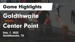 Goldthwaite  vs Center Point  Game Highlights - Feb. 7, 2023