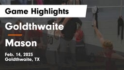 Goldthwaite  vs Mason  Game Highlights - Feb. 14, 2023