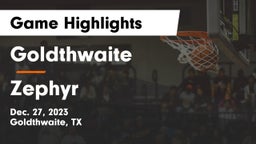 Goldthwaite  vs Zephyr  Game Highlights - Dec. 27, 2023