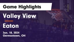 Valley View  vs Eaton  Game Highlights - Jan. 18, 2024