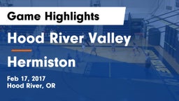 Hood River Valley  vs Hermiston  Game Highlights - Feb 17, 2017