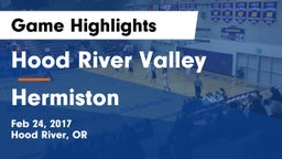 Hood River Valley  vs Hermiston  Game Highlights - Feb 24, 2017