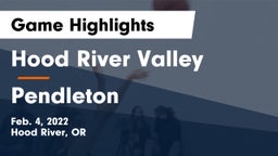 Hood River Valley  vs Pendleton  Game Highlights - Feb. 4, 2022