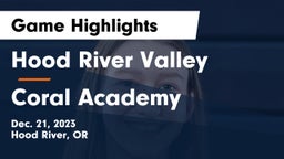 Hood River Valley  vs Coral Academy Game Highlights - Dec. 21, 2023