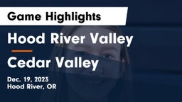Hood River Valley  vs Cedar Valley Game Highlights - Dec. 19, 2023
