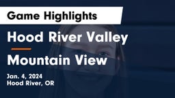 Hood River Valley  vs Mountain View  Game Highlights - Jan. 4, 2024