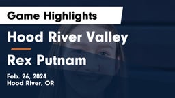Hood River Valley  vs Rex Putnam  Game Highlights - Feb. 26, 2024