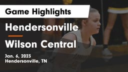 Hendersonville  vs Wilson Central  Game Highlights - Jan. 6, 2023