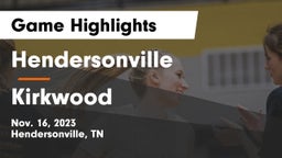 Hendersonville  vs  Kirkwood  Game Highlights - Nov. 16, 2023