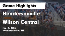 Hendersonville  vs Wilson Central  Game Highlights - Jan. 6, 2023