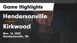 Hendersonville  vs  Kirkwood  Game Highlights - Nov. 16, 2023