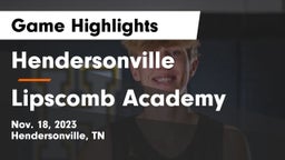Hendersonville  vs Lipscomb Academy Game Highlights - Nov. 18, 2023