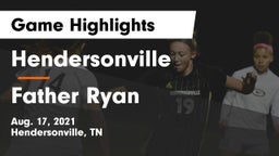 Hendersonville  vs Father Ryan  Game Highlights - Aug. 17, 2021