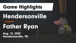 Hendersonville  vs Father Ryan Game Highlights - Aug. 15, 2023