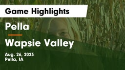 Pella  vs Wapsie Valley  Game Highlights - Aug. 26, 2023