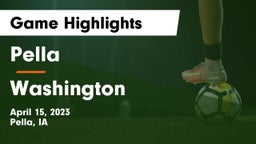 Pella  vs Washington  Game Highlights - April 15, 2023