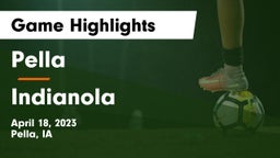 Pella  vs Indianola  Game Highlights - April 18, 2023