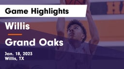 Willis  vs Grand Oaks  Game Highlights - Jan. 18, 2023