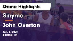 Smyrna  vs John Overton  Game Highlights - Jan. 6, 2020
