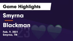 Smyrna  vs Blackman  Game Highlights - Feb. 9, 2021