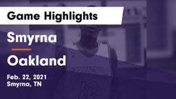 Smyrna  vs Oakland  Game Highlights - Feb. 22, 2021