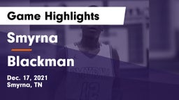 Smyrna  vs Blackman  Game Highlights - Dec. 17, 2021