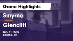 Smyrna  vs Glencliff Game Highlights - Jan. 11, 2022