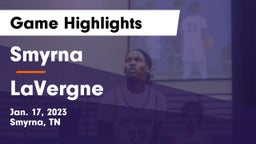 Smyrna  vs LaVergne  Game Highlights - Jan. 17, 2023