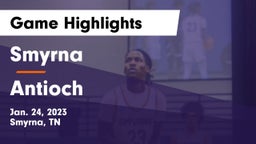 Smyrna  vs Antioch  Game Highlights - Jan. 24, 2023