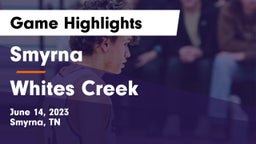 Smyrna  vs Whites Creek Game Highlights - June 14, 2023