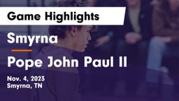 Smyrna  vs Pope John Paul II  Game Highlights - Nov. 4, 2023