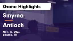 Smyrna  vs Antioch  Game Highlights - Nov. 17, 2023