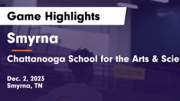 Smyrna  vs Chattanooga School for the Arts & Sciences Game Highlights - Dec. 2, 2023