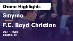 Smyrna  vs F.C. Boyd Christian Game Highlights - Dec. 1, 2023