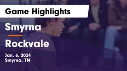 Smyrna  vs Rockvale  Game Highlights - Jan. 6, 2024